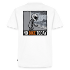 No Bike today "Rückendruck" - white