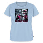 No Bike today Girly"Brustdruck" - light blue