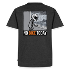 No Bike today "Rückendruck" - heather anthracite
