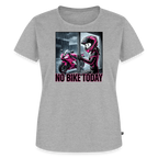 No Bike today Girly"Brustdruck" - heather grey