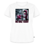No Bike today Girly"Brustdruck" - white